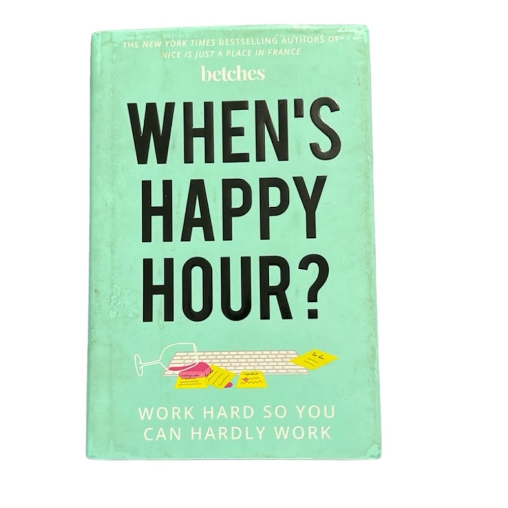 🔴 5/$25 Books 📖 Betches When's Happy Hour? Work Hard So You Can Hardly Work